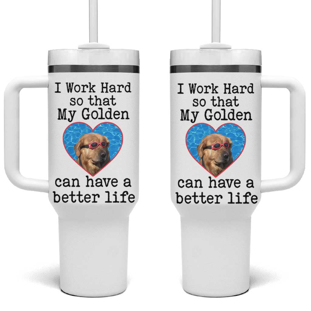 Dog Mom Gifts Tumbler With Handle Work Hard For My Golden Retriever Dog