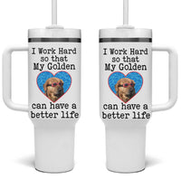 Dog Mom Gifts Tumbler With Handle Work Hard For My Golden Retriever Dog