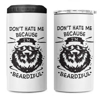 Funny Beard 4 in 1 Can Cooler Tumbler Don't Hate Me Because I'm Beardiful