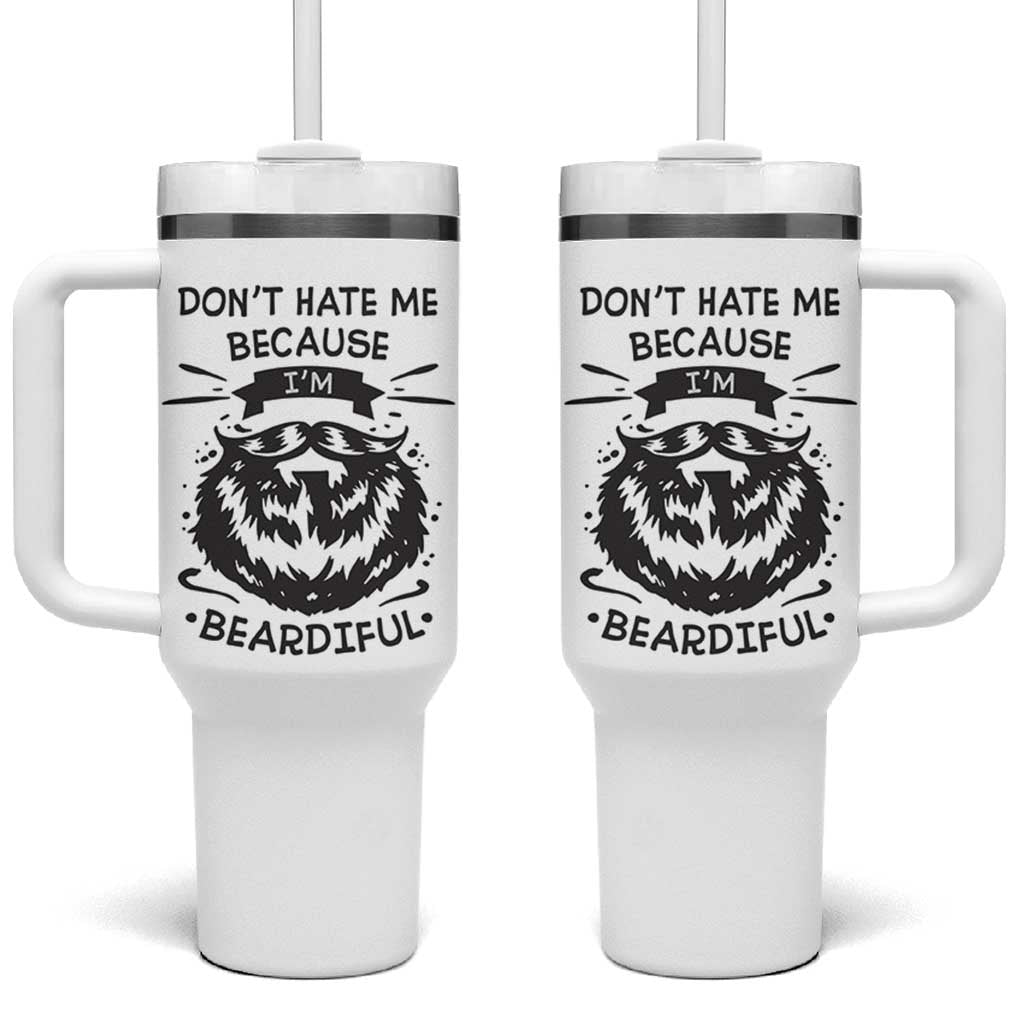 Funny Beard Tumbler With Handle Don't Hate Me Because I'm Beardiful