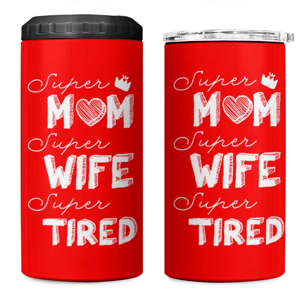 Funny Mom 4 in 1 Can Cooler Tumbler Super Mama Wife Tired Mothers Day Gift From Daughter Son