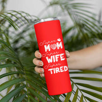 Funny Mom Skinny Tumbler Super Mama Wife Tired Mothers Day Gift From Daughter Son