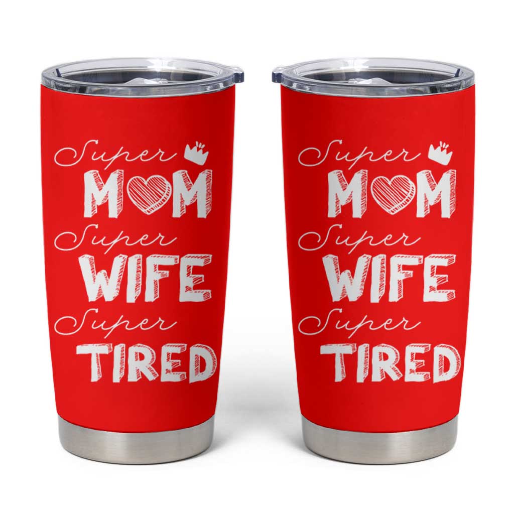 Funny Mom Tumbler Cup Super Mama Wife Tired Mothers Day Gift From Daughter Son