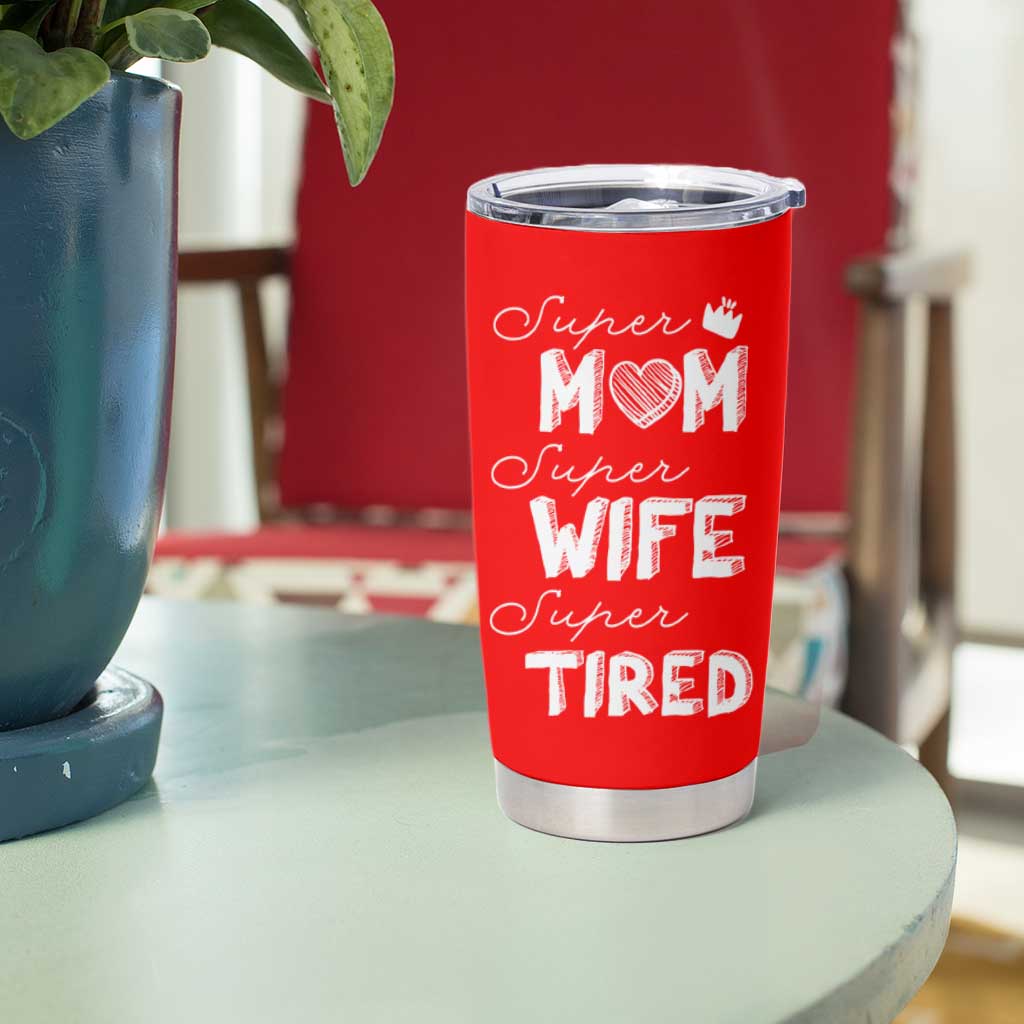 Funny Mom Tumbler Cup Super Mama Wife Tired Mothers Day Gift From Daughter Son