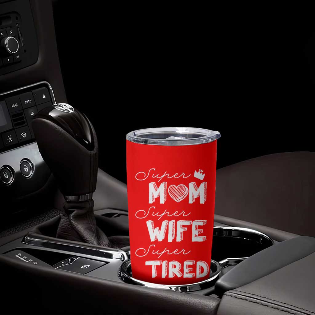 Funny Mom Tumbler Cup Super Mama Wife Tired Mothers Day Gift From Daughter Son
