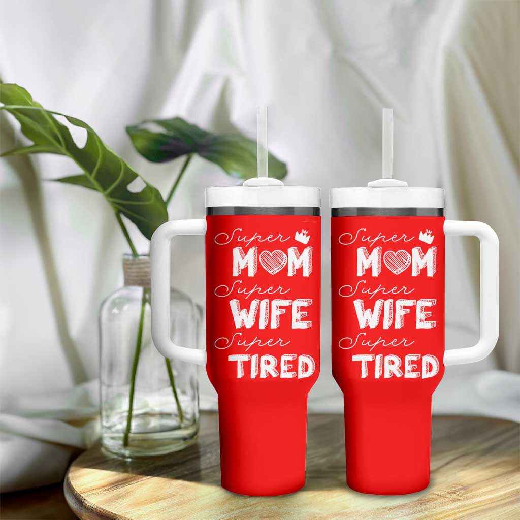 Funny Mom Tumbler With Handle Super Mama Wife Tired Mothers Day Gift From Daughter Son