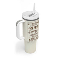 Christian Coffee Tumbler With Handle All I Need Today is A Little Bit Of Coffee And A Whole Lot of Jesus