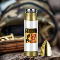 Funny Sarcastic Bullet Tumbler Shhh No One Cares