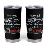 Funny Office Tumbler Cup Survived Another Meeting Boss Coworkers Gifts