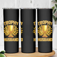 Trophy Husband Skinny Tumbler Anniversary Gift From Wife