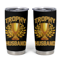 Trophy Husband Tumbler Cup Anniversary Gift From Wife