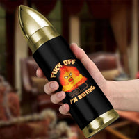 Fck Off Im Writing Bullet Tumbler Writer Gfts For Author Warning Cup