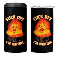 Fck Off Im Writing 4 in 1 Can Cooler Tumbler Writer Gfts For Author Warning Cup