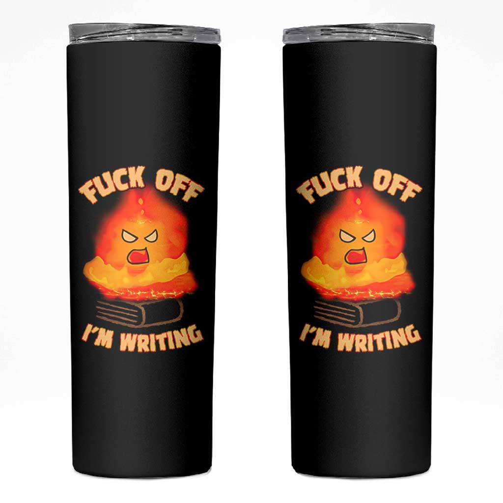 Fck Off Im Writing Skinny Tumbler Writer Gfts For Author Warning Cup