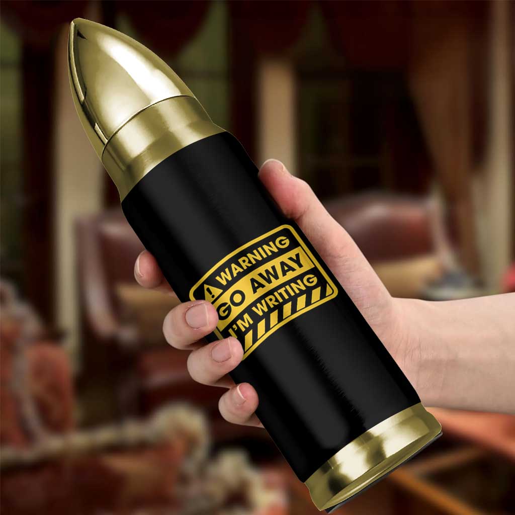 Go Away Im Writing Bullet Tumbler Writer Gfts For Author Warning Cup