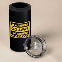 Go Away Im Writing 4 in 1 Can Cooler Tumbler Writer Gfts For Author Warning Cup