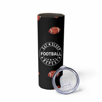 American Football Skinny Tumbler Funny Eat Sleep Football Repeat
