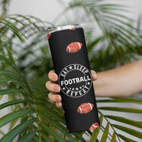 American Football Skinny Tumbler Funny Eat Sleep Football Repeat