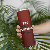 American Football Skinny Tumbler Eat Sleep Football Repeat Dad Fans Coaches
