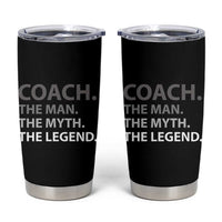 Coach Appreciation Gifts Tumbler Cup The Man Myth Legend Sports Coaches Gift