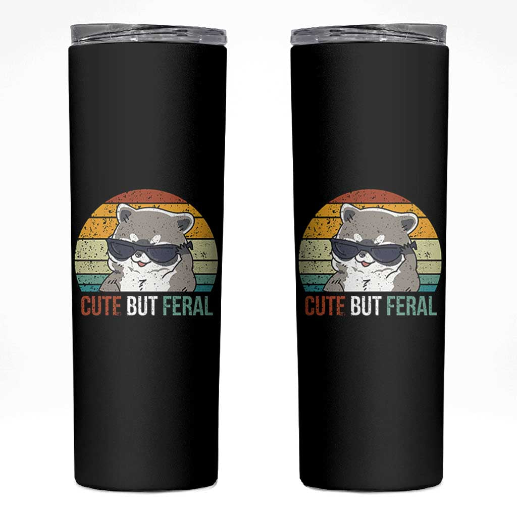 Funny Racoon Skinny Tumbler Cute But Feral