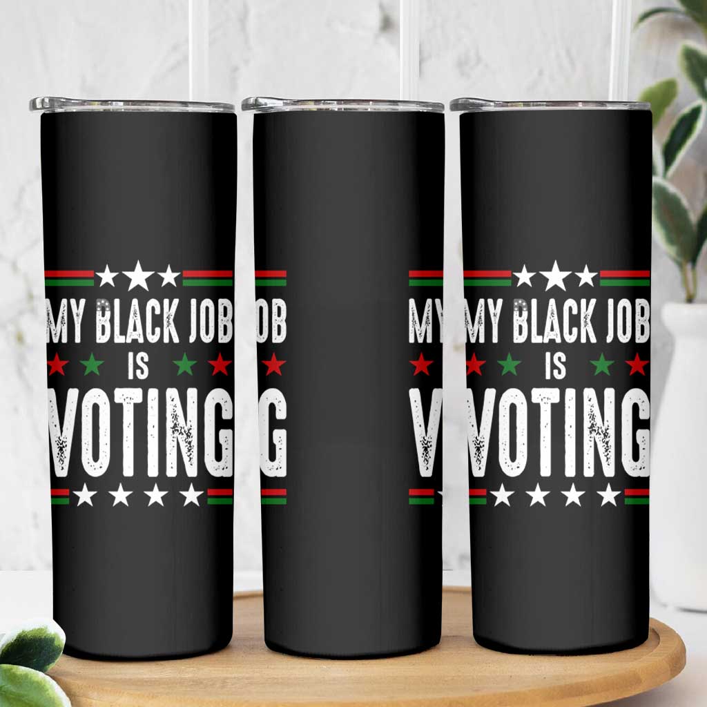 Harris Walz 2024 Election Skinny Tumbler My Black Job Is Voting Democracy - Wonder Print Shop