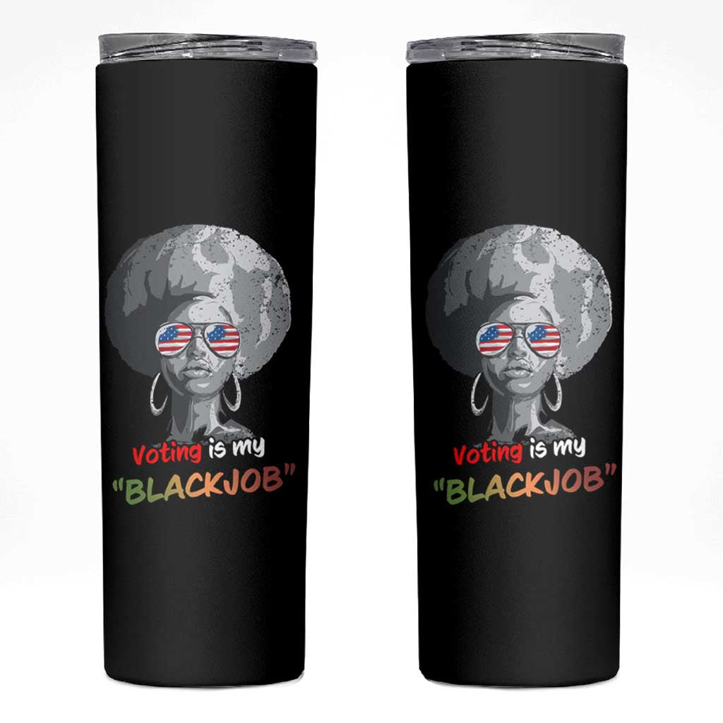 Harris 2024 Election Skinny Tumbler Voting Is My Black Job - Wonder Print Shop