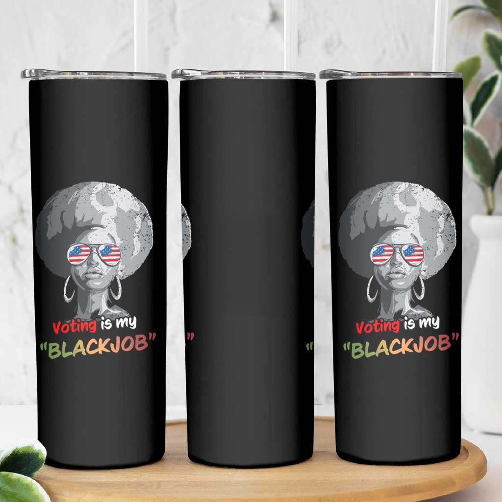 Harris 2024 Election Skinny Tumbler Voting Is My Black Job - Wonder Print Shop