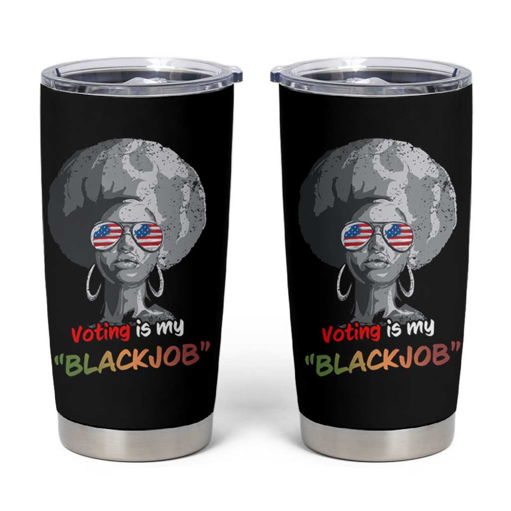 Harris 2024 Election Tumbler Cup Voting Is My Black Job - Wonder Print Shop