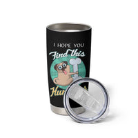Funny Bones Anatomy Tumbler Cup I Hope You Find This Humerus Dog Meme Pun Fun Humerous