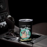 Funny Bones Anatomy Tumbler Cup I Hope You Find This Humerus Dog Meme Pun Fun Humerous