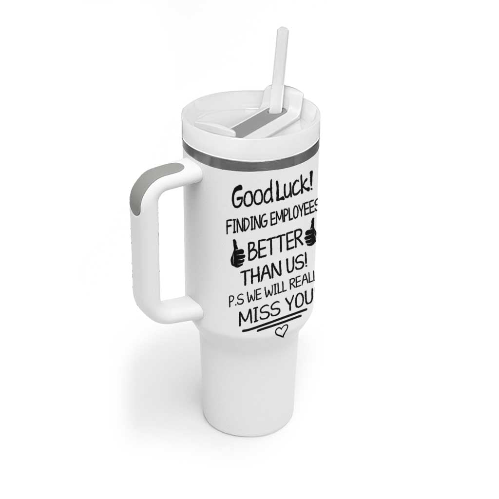 Moving Away Gifts For Boss Tumbler With Handle Good Luck Gift Finding Employees Better Than Us - Wonder Print Shop