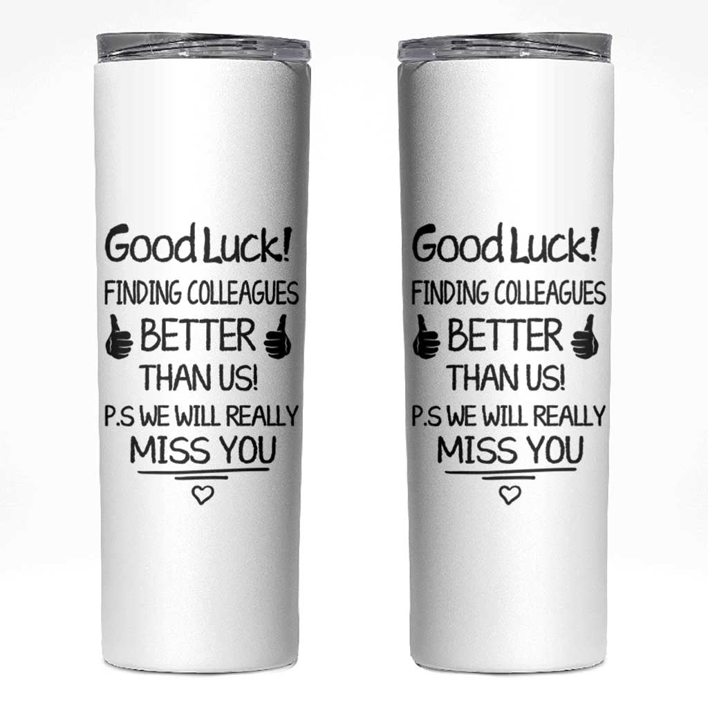 Moving Away Gifts For Boss Skinny Tumbler Good Luck Finding Employees Better Than Us - Wonder Print Shop