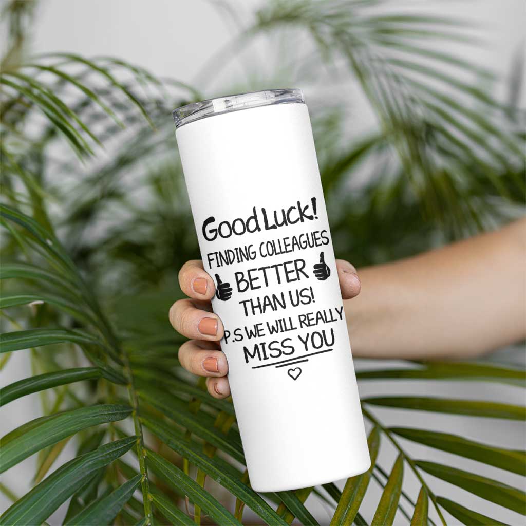 Moving Away Gifts For Boss Skinny Tumbler Good Luck Finding Employees Better Than Us - Wonder Print Shop