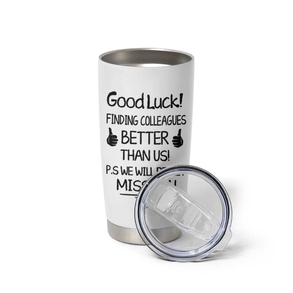 Moving Away Gifts For Boss Tumbler Cup Good Luck Finding Employees Better Than Us - Wonder Print Shop