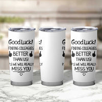 Moving Away Gifts For Boss Tumbler Cup Good Luck Finding Employees Better Than Us - Wonder Print Shop