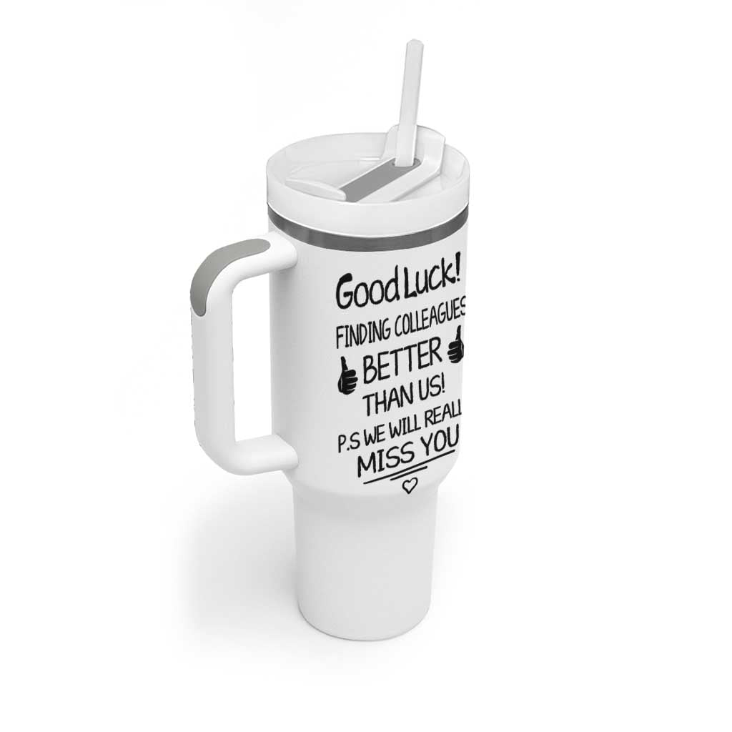Moving Away Gifts For Boss Tumbler With Handle Good Luck Finding Employees Better Than Us - Wonder Print Shop