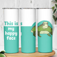 Funny Resting Face Skinny Tumbler This Is My Happy Face Sea Turtle Gifts