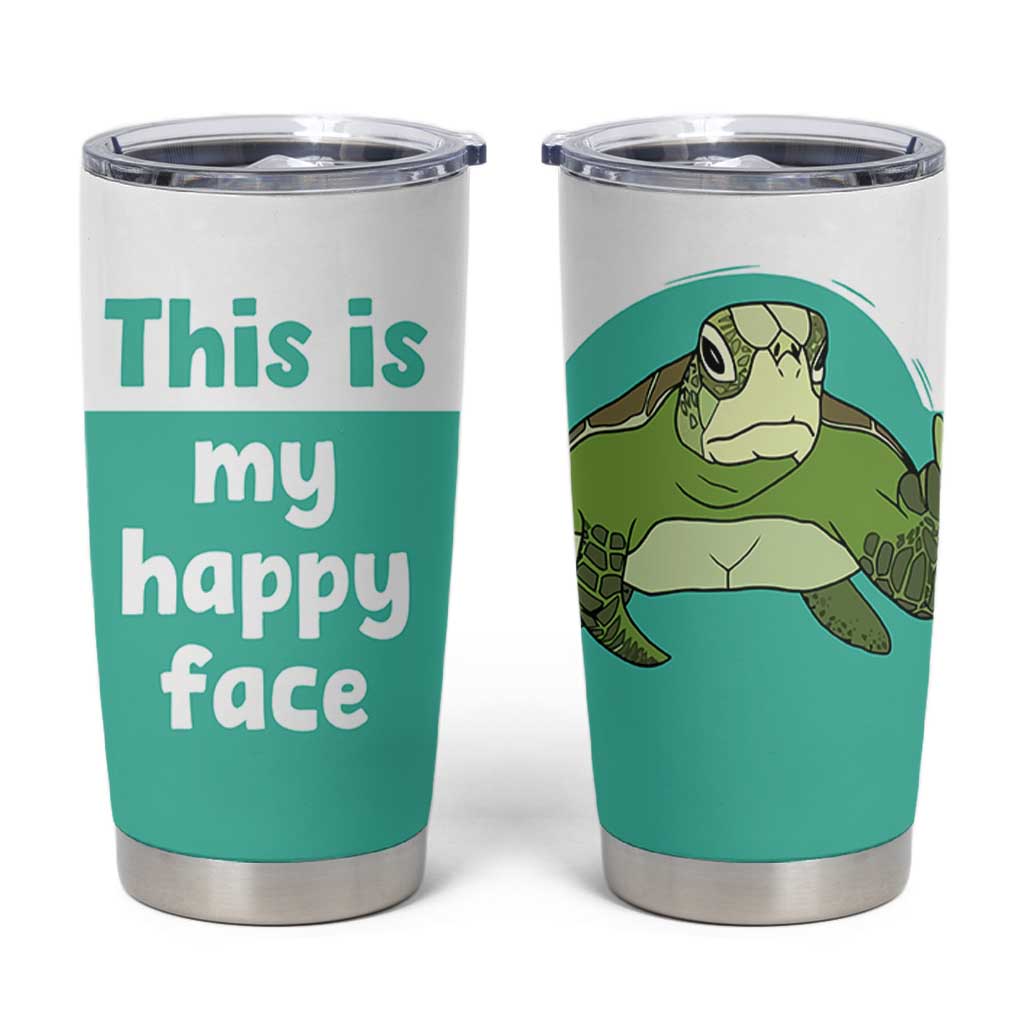 Funny Resting Face Tumbler Cup This Is My Happy Face Sea Turtle Gifts