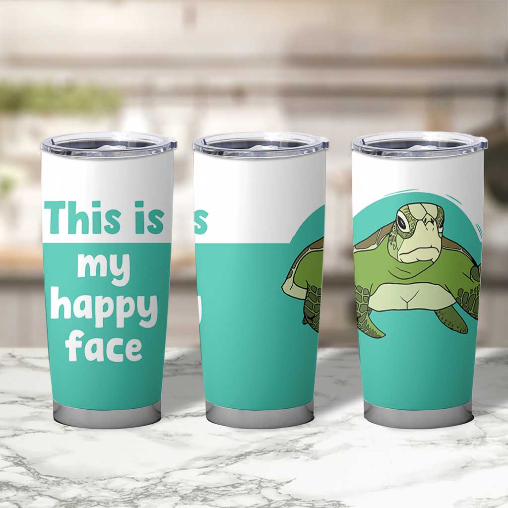 Funny Resting Face Tumbler Cup This Is My Happy Face Sea Turtle Gifts