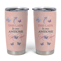 Birthday Gifts For Mom Tumbler Cup This Lady Is One Awesome Mom Mothers Day Gifts