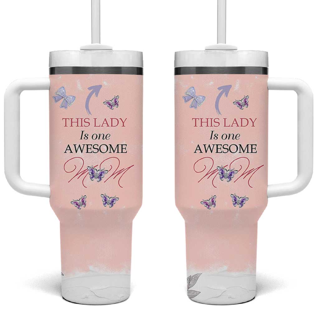 Birthday Gifts For Mom Tumbler With Handle This Lady Is One Awesome Mom Mothers Day Gifts