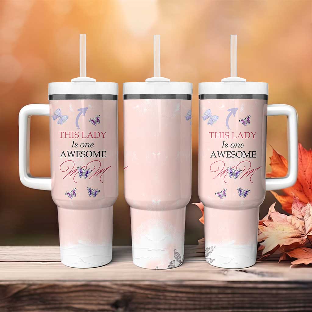 Birthday Gifts For Mom Tumbler With Handle This Lady Is One Awesome Mom Mothers Day Gifts