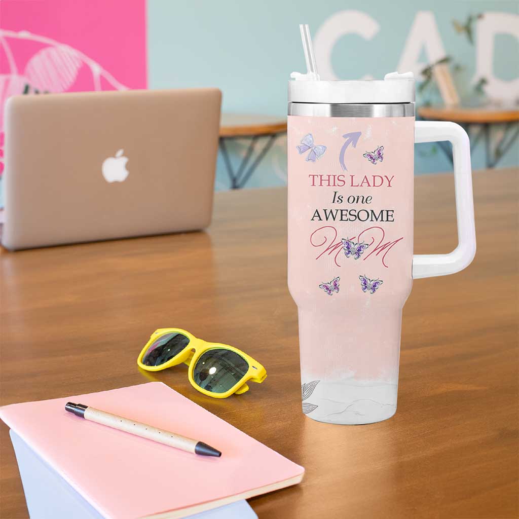 Birthday Gifts For Mom Tumbler With Handle This Lady Is One Awesome Mom Mothers Day Gifts