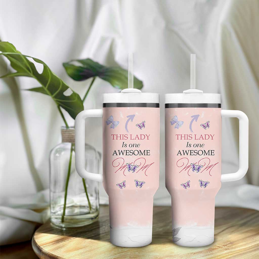 Birthday Gifts For Mom Tumbler With Handle This Lady Is One Awesome Mom Mothers Day Gifts