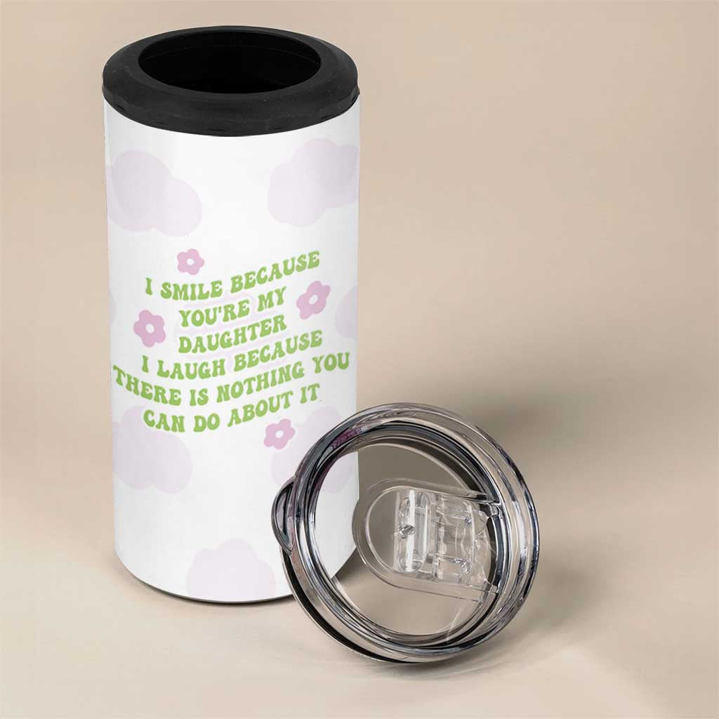Funny Daughter Gift 4 in 1 Can Cooler Tumbler I Smile Because You Are My Daughter Gag Gifts