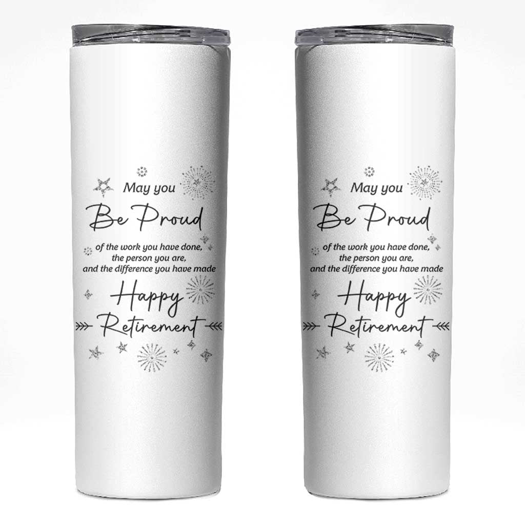 Retirement Gifts Skinny Tumbler May You Be Proud Of The Work You Do