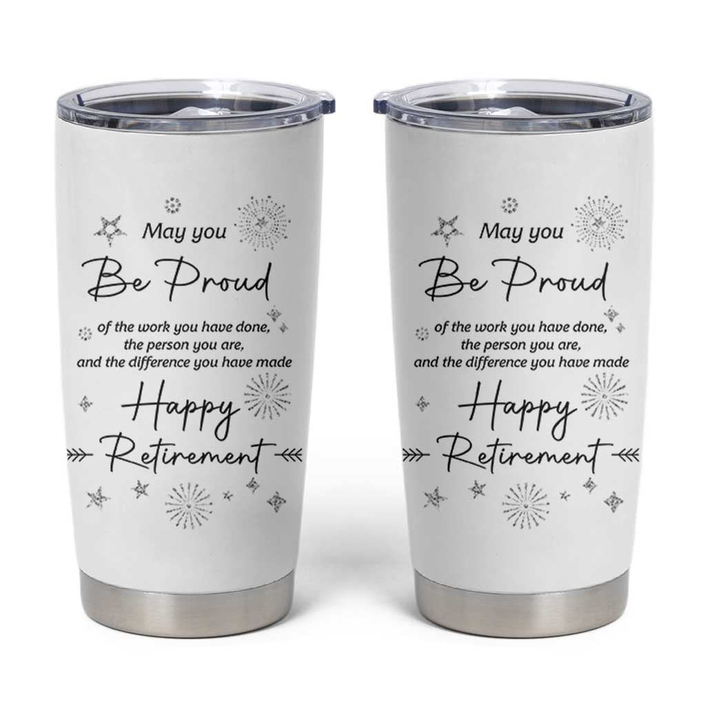 Retirement Gifts Tumbler Cup May You Be Proud Of The Work You Do