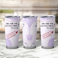 Funny Mothers Day Mom Tumbler Cup Gift From Daughter You Are The Luckiest Mom