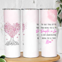 Daughter-In-Law Skinny Tumbler Only Thing Better Than Having You as My Daughter-in-Law